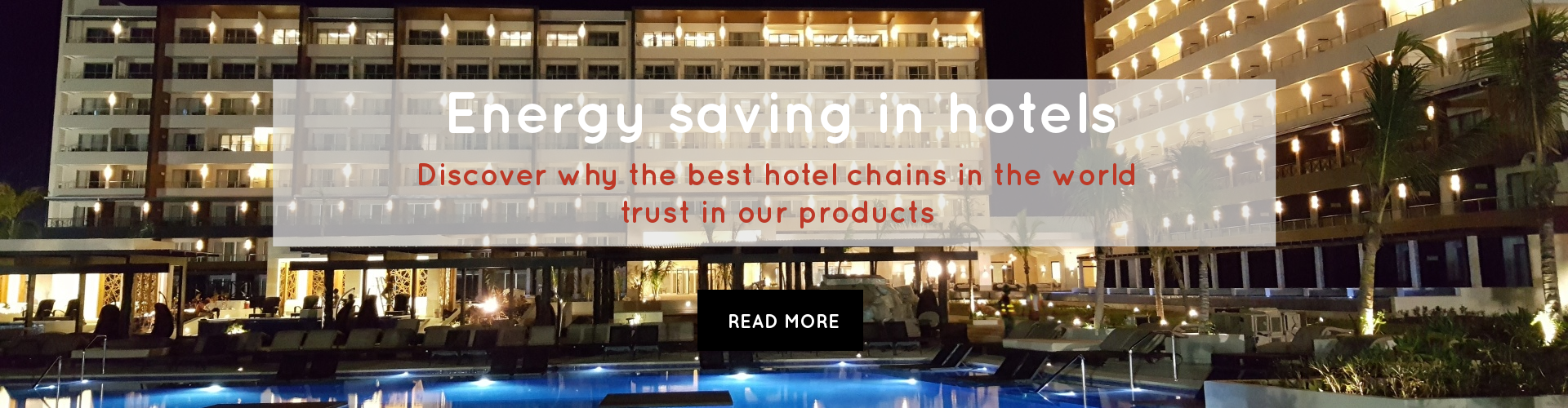 Energy saving in hotels discover why the best hotel chains in the world trust in our products