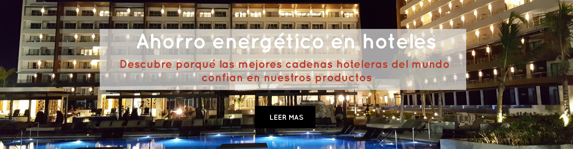 ahorro energetico en hoteles descubre porque las mejores cadenas hoteleras del mundo confian en nuestros productos