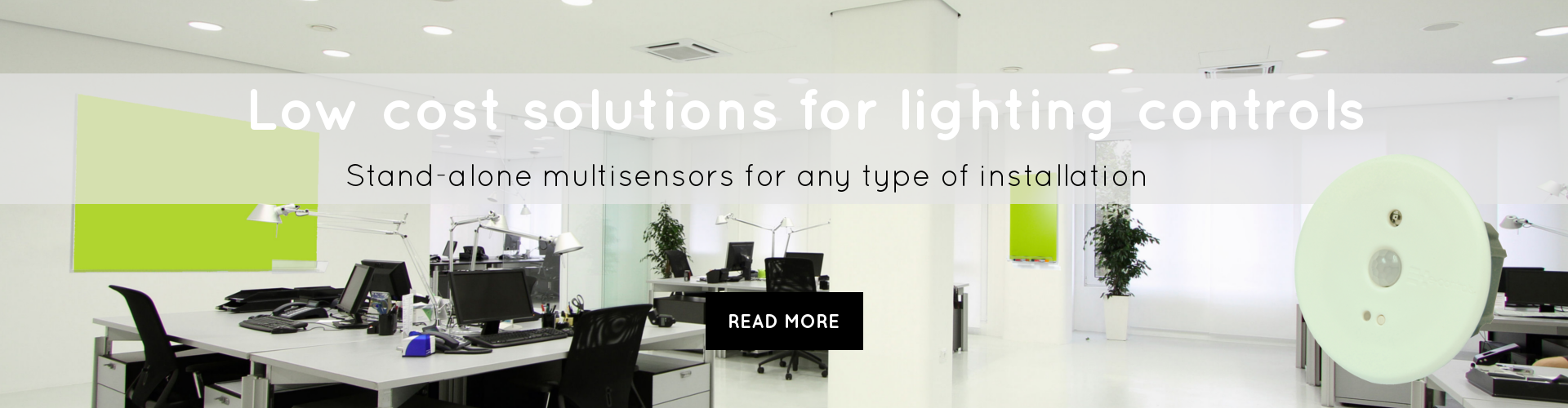 Low cost solutions for lighting controls stand-alone multisensors for any type of installation